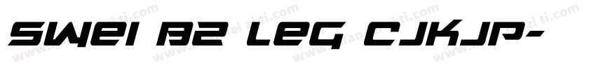 Swei B2 Leg CJKjp字体转换